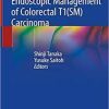 Endoscopic Management of Colorectal T1(SM) Carcinoma 1st ed. 2020 Edition