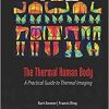 The Thermal Human Body: A Practical Guide to Thermal Imaging 1st Edition