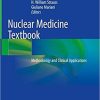 Nuclear Medicine Textbook: Methodology and Clinical Applications 1st ed. 2019 Edition