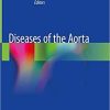 Diseases of the Aorta 1st ed. 2019 Edition