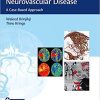 Imaging in Neurovascular Disease: A Case-Based Approach 1st Edition