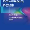 Medical Imaging Methods: Recent Trends