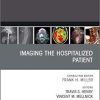 Imaging the ICU Patient or Hospitalized Patient, An Issue of Radiologic Clinics of North America (The Clinics: Radiology) (Volume 58-1) 1st Edition