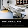 Functional MRI: Basic Principles and Emerging Clinical Applications for Anesthesiology and the Neurological Sciences 1st Edition