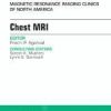Chest MRI, An Issue of Magnetic Resonance Imaging Clinics of North America (The Clinics: Radiology) 1st Edition