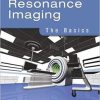 Magnetic Resonance Imaging Handbook: Imaging of the Pelvis, Musculoskeletal System, and Special Applications to CAD (Volume 3) 1st Edition