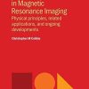 Electromagnetics in Magnetic Resonance Imaging: Physical Principles, Related Applications, and Ongoing Developments (Iop Concise Physics) 1st Edition