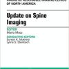 Update on Spine Imaging, An Issue of Magnetic Resonance Imaging Clinics of North America (The Clinics: Radiology) 1st Edition