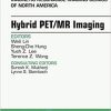Hybrid PET/MR Imaging, An Issue of Magnetic Resonance Imaging Clinics of North America (The Clinics: Radiology) 1st Edition