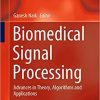 Biomedical Signal Processing: Advances in Theory, Algorithms and Applications (Series in BioEngineering) 1st ed. 2020 Edition