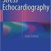 Stress Echocardiography 6th ed. 2015 Edition