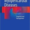 Myopericardial Diseases: Diagnosis and Management 1st ed. 2016 Edition