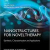 Nanostructures for Novel Therapy: Synthesis, Characterization and Applications (Nanostructures in Therapeutic Medicine) 1st Edition