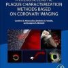 Atherosclerotic Plaque Characterization Methods Based on Coronary Imaging 1st Edition
