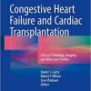Congestive Heart Failure and Cardiac Transplantation: Clinical, Pathology, Imaging and Molecular Profiles 1st ed. 2017 Edition
