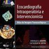 Ecocardiografia Intraoperatória e Intervencionista: Atlas de Imagens Transesofágicas