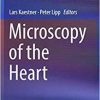 Microscopy of the Heart 1st ed. 2018 Edition