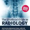 Unofficial Guide to Radiology: 100 Practice Abdominal X-Rays
