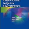 Pancreaticobiliary Maljunction and Congenital Biliary Dilatation 1st ed. 2018 Edition