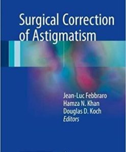 Surgical Correction of Astigmatism 1st ed. 2018 Edition