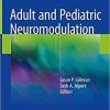 Adult and Pediatric Neuromodulation 1st ed. 2018 Edition