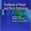 Textbook of Head and Neck Pathology: Volume 2: Mouth, Oropharynx, and Larynx 1st ed. 2018 Edition