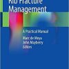 Rib Fracture Management: A Practical Manual 1st ed. 2018 Edition