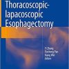 Atlas of Thoracoscopic-lapacoscopic Esophagectomy 1st ed. 2018 Edition