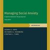 Managing Social Anxiety, Workbook: A Cognitive-Behavioral Therapy Approach (Treatments That Work) 3rd Edition