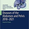 Diseases of the Abdomen and Pelvis 2018-2021: Diagnostic Imaging – IDKD Book (IDKD Springer Series) 1st ed. 2018 Edition