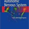 Autonomic Nervous System: Basic and Clinical Aspects 1st ed. 2018 Edition