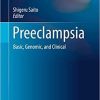 Preeclampsia: Basic, Genomic, and Clinical (Comprehensive Gynecology and Obstetrics) 1st ed. 2018 Edition
