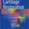 Cartilage Restoration: Practical Clinical Applications 2nd ed. 2018 Edition