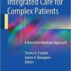 Integrated Care for Complex Patients: A Narrative Medicine Approach 1st ed. 2018 Edition