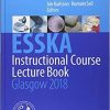 ESSKA Instructional Course Lecture Book: Glasgow 2018 1st ed. 2018 Edition