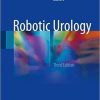 Robotic Urology 3rd ed. 2018 Edition