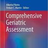 Comprehensive Geriatric Assessment (Practical Issues in Geriatrics) 1st ed. 2018 Edition