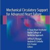 Mechanical Circulatory Support for Advanced Heart Failure: A Texas Heart Institute/Baylor College of Medicine Approach 1st ed. 2018 Edition