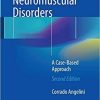 Genetic Neuromuscular Disorders: A Case-Based Approach 2nd ed. 2018 Edition