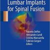 Modern Thoraco-Lumbar Implants for Spinal Fusion 1st ed. 2018 Edition