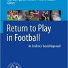 Return to Play in Football: An Evidence-based Approach 1st ed. 2018 Edition