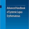 Advanced Handbook of Systemic Lupus Erythematosus 1st ed. 2018 Edition