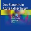 Core Concepts in Acute Kidney Injury 1st ed. 2018 Edition