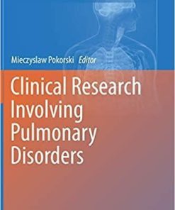 Clinical Research Involving Pulmonary Disorders (Advances in Experimental Medicine and Biology) 1st ed. 2018 Edition