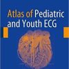 Atlas of Pediatric and Youth ECG 1st ed. 2018 Edition
