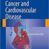 Cancer and Cardiovascular Disease: A Concise Clinical Atlas 1st ed. 2018 Edition