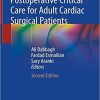 Postoperative Critical Care for Adult Cardiac Surgical Patients 2nd ed. 2018 Edition