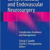 Cerebrovascular and Endovascular Neurosurgery: Complication Avoidance and Management 1st ed. 2018 Edition