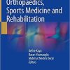 Proprioception in Orthopaedics, Sports Medicine and Rehabilitation 1st ed. 2018 Edition