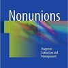Nonunions: Diagnosis, Evaluation and Management 1st ed. 2018 Edition